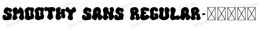 Smoothy Sans Regular字体转换